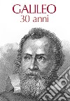 Galileo. 30 anni libro