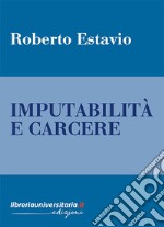 Imputabilità e carcere libro