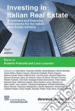 Investing in Italian Real Estate. Investment and financing instruments for the Italian Real Estate Industry libro