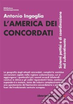 L'America dei concordati. Sistemi pattizi e di coordinazione nel subcontinente libro