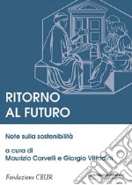 Ritorno al futuro. Note sulla sostenibilità libro