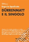 Dürrenmatt e il singolo libro di Spedicato Eugenio