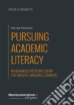 Pursuing Academic Literacy. An advanced resource book for english language learners
