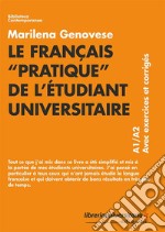 Le français «pratique» de l'étudiant universitaire. A1/A2. Avec exercices et corrigés