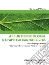 Appunti di ecologia e spunti di sostenibilità. Manuale per gli studenti di Scienze della Formazione Primaria e non solo libro