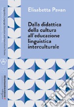 Dalla didattica della cultura all'educazione linguistica interculturale