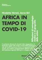 Africa in tempo di Covid-19. Riflessioni di antropologia medica e di geografia della salute libro