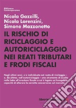 Il rischio di riciclaggio e autoriciclaggio nei reati tributari e frodi fiscali