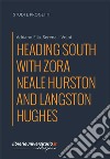 Heading South with Zora Neale Hurston and Langston Hughes libro
