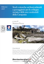 Studi e ricerche sui beni culturali e paesaggistici per lo sviluppo turistico delle aree territoriali della Campania libro