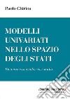 Modelli univariati nello Spazio degli Stati. Elementi essenziali e casi studio libro di Chirico Paolo