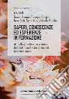 Saperi, conoscenze ed esperienze in formazione. Atti della V conferenza nazionale delle dottorande e dei dottorandi in scienze sociali libro