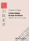 L'invenzione di una scrittura. L'alfabeto coreano e le sue origini libro di Volpe Giovanni