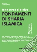 Fondamenti di sharia islamica. Riformismo e ortodossia libro