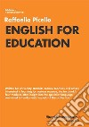 English for education libro di Picello Raffaella