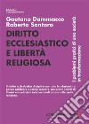 Diritto ecclesiastico e libertà religiosa. I problemi pratici di una società in trasformazione libro