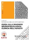 Guida alla diagnosi neuropsicologica clinica nell'adulto libro