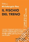 Il fischio del treno. Il viaggio della verità nelle novelle di Luigi Pirandello libro