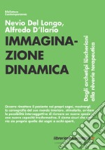 Immaginazione dinamica. Dagli archetipi lüscheriani alla rêverie terapeutica libro