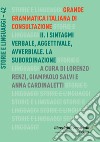 Grande grammatica italiana di consultazione. Vol. 2: I sintagmi verbale, aggettivale, avverbiale. La subordinazione libro