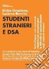 Studenti stranieri e DSA. Extra-lingua: uno strumento didattico per comprendere le difficoltà di apprendimento negli studenti stranieri libro