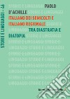 Italiano dei semicolti e italiano regionale. Tra diastratia e diatopia libro di D'Achille Paolo