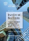 Investire nel Real Estate. Strumenti di investimento e di finanziamento nel settore immobiliare italiano libro di Fraticelli R. (cur.) Lucaroni L. (cur.)