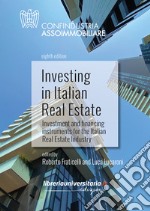 Investing in Italian Real Estate. Investment and financing instruments for the Italian Real Estate Industry libro