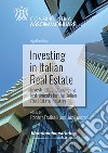 Investing in Italian Real Estate. Investment and financing instruments for the Italian Real Estate Industry libro di Fraticelli R. (cur.) Lucaroni L. (cur.)