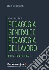 Pedagogia generale e pedagogia del lavoro. Intersezioni culturali libro