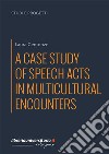 A case study of speech acts in multicultural encounters libro