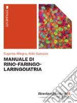 Manuale di rino-faringo-laringoiatria