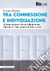 Tra connessione e individuazione. Riflessioni psicoanalitiche sulla sindrome «hikikomori»: l'adolescenza e il ritiro sociale libro