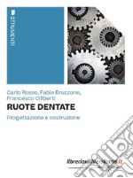 Ruote dentate. Progettazione e costruzione