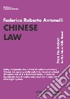 Chinese Law. From the Ancient to the New Silk Road libro di Antonelli Federico Roberto