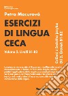 Esercizi di lingua ceca. Vol. 2: Livelli B1-B2 libro di Macurová Petra