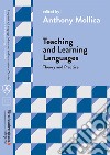 Teaching and Learning Languages. Theory and Practice libro di Mollica Anthony