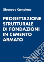 Progettazione strutturale di fondazioni in cemento armato libro