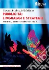 Pubblicità: linguaggi e strategie. Tra storia, teorie, tecniche e casi studio libro