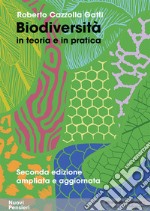 Biodiversità in teoria e in pratica. Ediz. ampliata libro