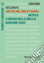 «Più che mel dolce e soave». Metrica e sintassi nella lirica di Bernardo Tasso