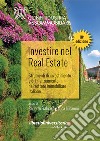Investire nel Real Estate. Strumenti di investimento e di finanziamento nel settore immobiliare italiano libro
