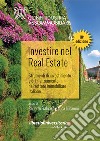 Investire nel Real Estate. Strumenti di investimento e di finanziamento nel settore immobiliare italiano libro di Fraticelli R. (cur.) Lucaroni L. (cur.)