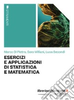 Esercizi e applicazioni di statistica e matematica libro