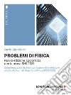 Problemi di fisica. Nuova edizione aggiornata con la prova SNS 2023 libro