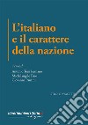 L'italiano e il carattere della nazione. Indagini critiche e percorsi letterari tra culto della tradizione e modernità libro