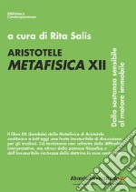 Aristotele. Metafisica XII. Dalla sostanza sensibile al motore immobile libro