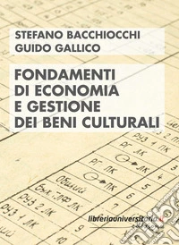 Fondamenti di economia e gestione dei beni culturali libro