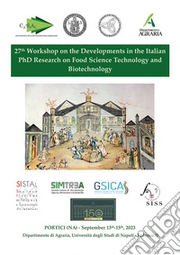 Proceedings of the 27th Workshop on the Developments in the Italian PhD Research on Food Science Technology and Biotechnology libro