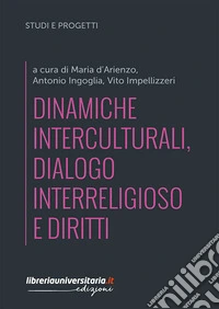 Dinamiche interculturali, dialogo interreligioso e diritti libro